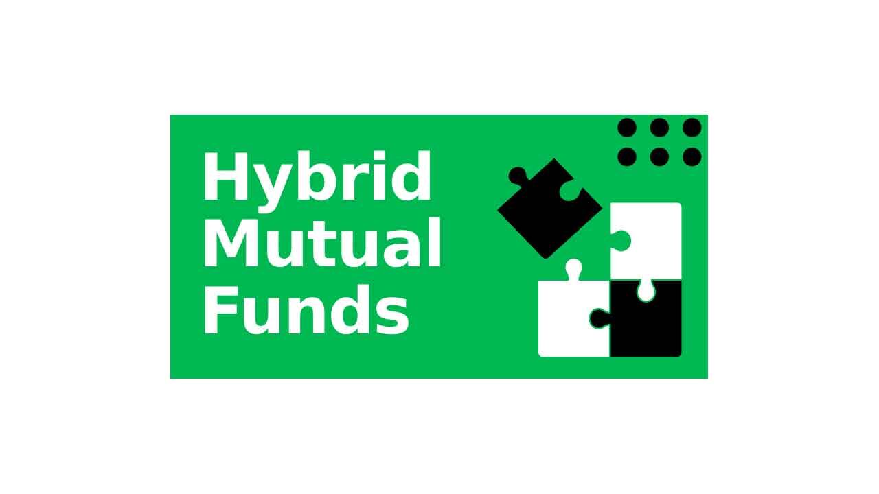 How To Make Best Use Of The Hybrid Funds?